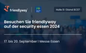 Besuchen Sie friendlyway auf der security essen 2024 
