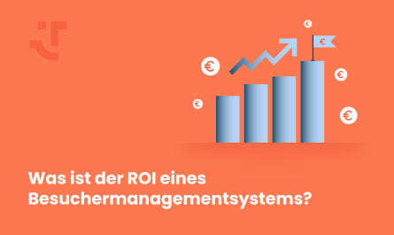 Was ist ROI eines Besuchermanagementsystems