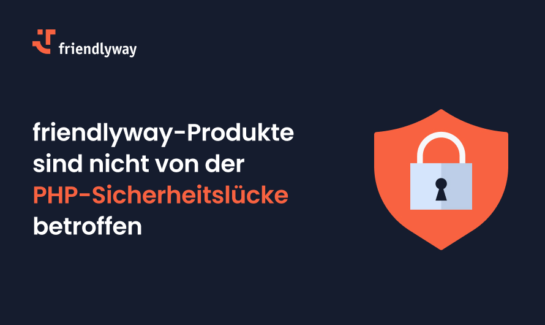 friendlyway-Produkte sind nicht von der PHP-Sicherheitslücke betroffen